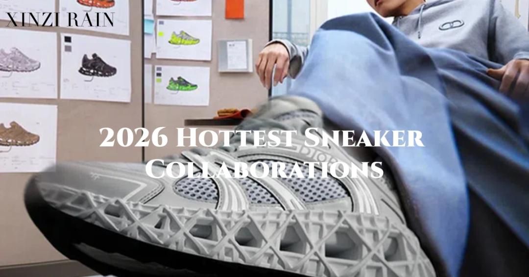 2026 Hottest Sneaker Collaborations | A Deep Dive into Next-Gen Co-Branded Footwear