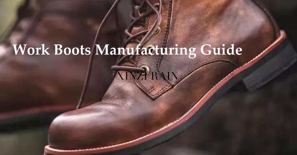 Guide de fabrication des bottes de travail : Comment les bottes de travail en cuir d’origine soutiennent les marchés industriels mondiaux